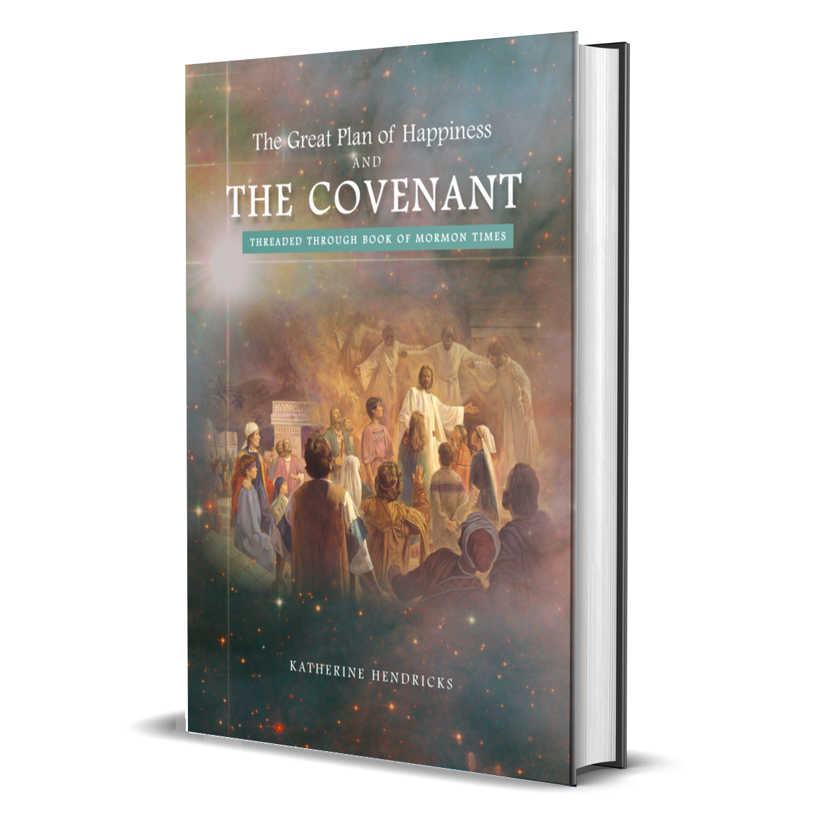 The Great Plan of Happiness & The Covenant: Threaded Through Book of Mormon Times